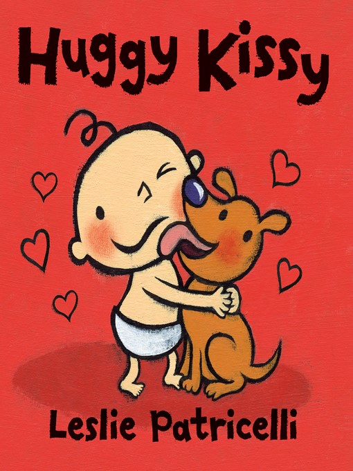 Title details for Huggy Kissy by Leslie Patricelli - Wait list